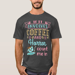 Camiseta Café y chico amante del cine de terror y películas