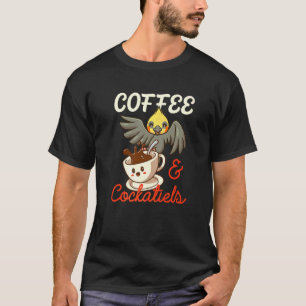 Camiseta Café Y Cockatiels Cockatoo Bird Parrot Caffein