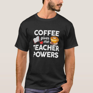 Camiseta Café y Enseñanza  El Café Me Da Poder de Maestro