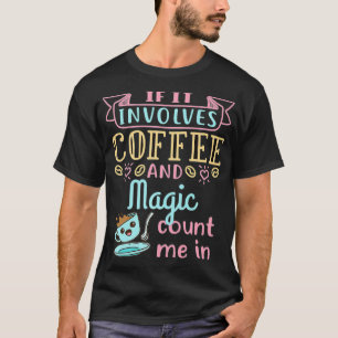 Camiseta Café y espectáculo mágico de música mágica Perform
