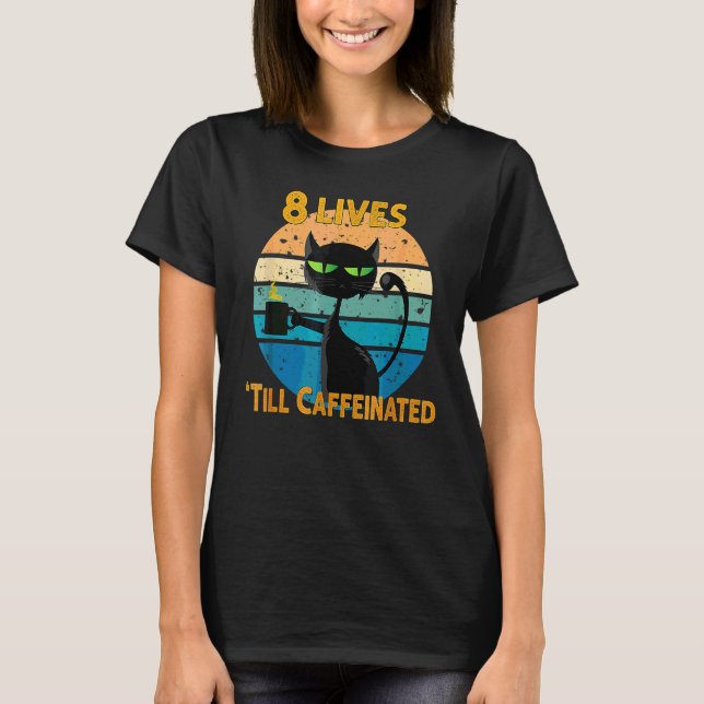 Camiseta Café y Gato 8 Vidas Hasta Caffeinated (Anverso)