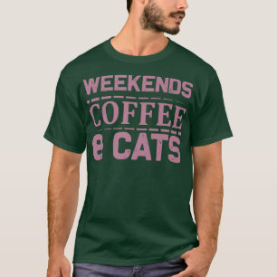 Camiseta Café y gatos de fin de semana Idea dulce