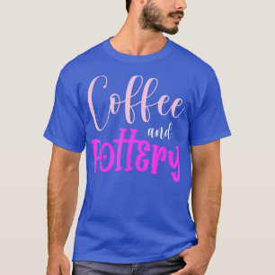 Camiseta Café Y Hobby De La Cerámica Hobby Hechos A Mano Ho