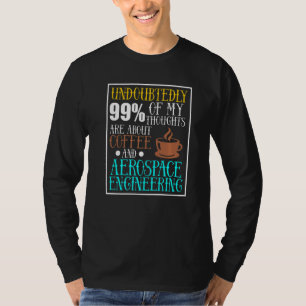 Camiseta Café Y Ingeniería Aeroespacial Ingeniero De Cohete