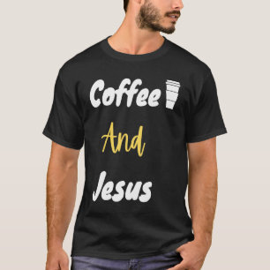 Camiseta Café Y Jesús Cristiano Jesús Elegido
