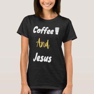 Camiseta Café Y Jesús Cristiano Jesús Elegido