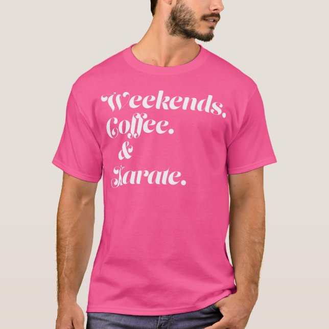 Camiseta Café Y Karate Los Fines De Semana (Anverso)
