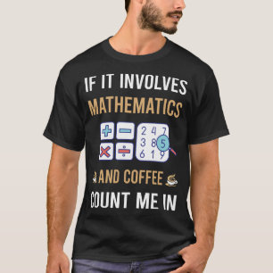 Camiseta Café y Matemáticas Math Maths