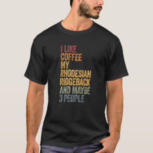 Camiseta Café Y Mi Ridgeback Rhodesiano 3 Personas Perro Pe