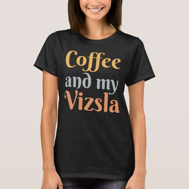 Camiseta Café y mi vizsla (Anverso)