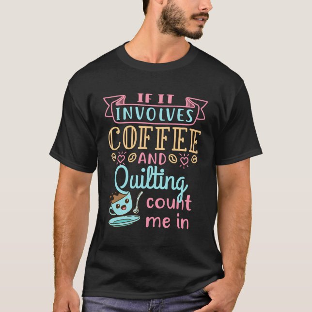 Camiseta Café Y Quilting Quilter Crafty Hobby Quilts Cr (Anverso)