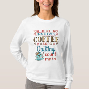 Camiseta Café y quilting Quilter Crafty Quilts Hobby Cr