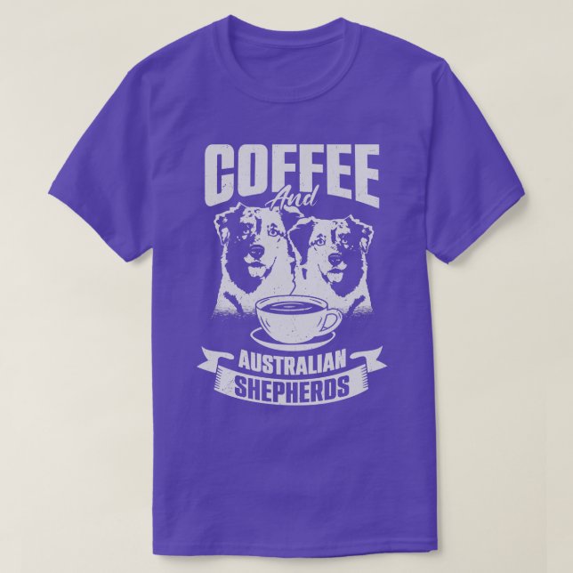 Camiseta Café Y Regalo De Perro De Pastores Australianos (Diseño del anverso)