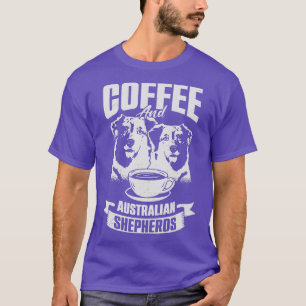 Camiseta Café Y Regalo De Perro De Pastores Australianos