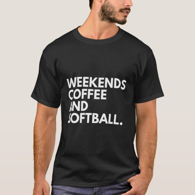 Camiseta Café Y Softball De Los Fines De Semana (Anverso)