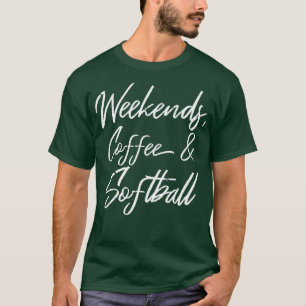 Camiseta Café Y Softball III Los Fines De Semana