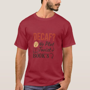 Camiseta Café y Tee Lite No Plot Twist Books Lover Shirt