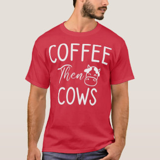 Camiseta Café y vacas vacas de granjeros divertidos y amor 