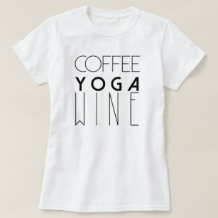 Camiseta Café Yoga Wine   Tipografía de Moda