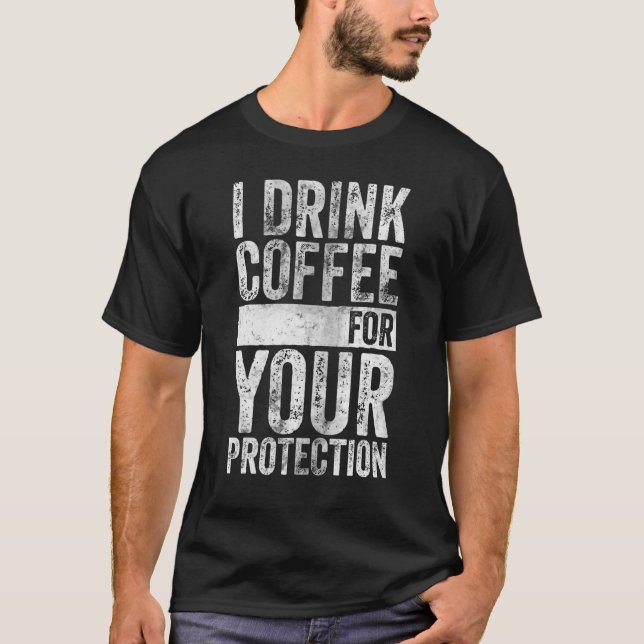 Camiseta Cafeína Adictada Yo Bebé Café Para Su Protección (Anverso)