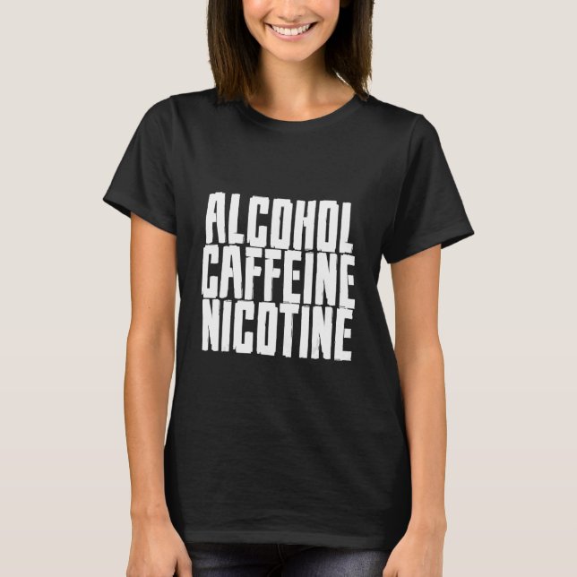 Camiseta Cafeína Alcohol Nicotina (Anverso)