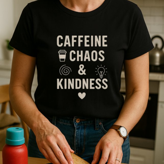 Camiseta Cafeína, caos y bondad; padre gracioso (Subido por el creador)