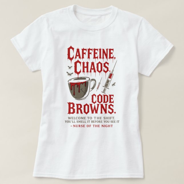 Camiseta Cafeína, caos y código Browns Graciosa enfermera n (Diseño del anverso)