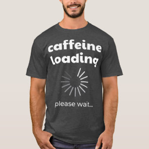 Camiseta Cafeína Carga I Funny Caffeine Bebedor de café C