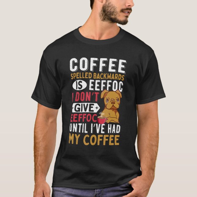 Camiseta Cafeína De Café Y Hombres De Perro Mujeres (Anverso)