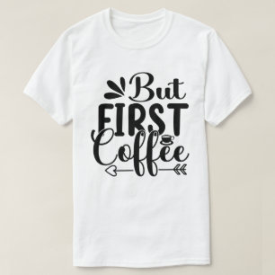 Camiseta Cafeína De Coffee Diciendo Pero Primer Café