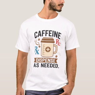 Camiseta Cafeína Rx Dispensar según sea necesario