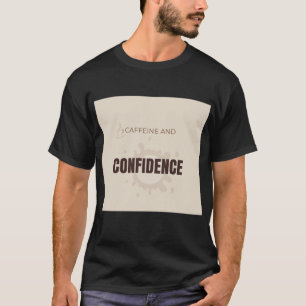 Camiseta Cafeína y Confianza Motivacional Amante del Café