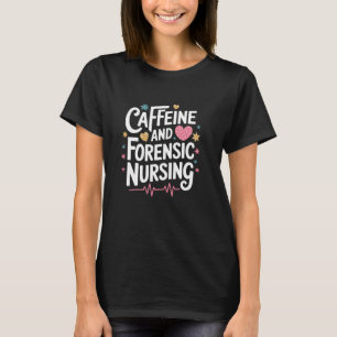 Camiseta Cafeína y Enfermería Forense, Examinador de Cienci