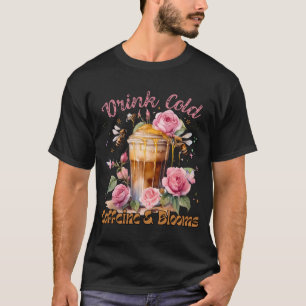 Camiseta Cafeína y florecimiento: Descanso de café helado