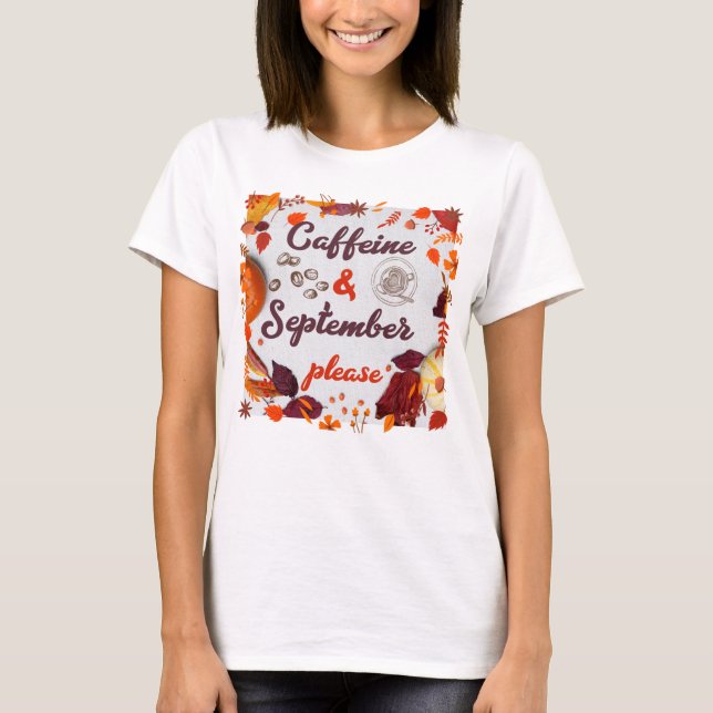 Camiseta Cafeína y septiembre, por favor (Anverso)