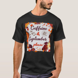 Camiseta Cafeína y septiembre, por favor