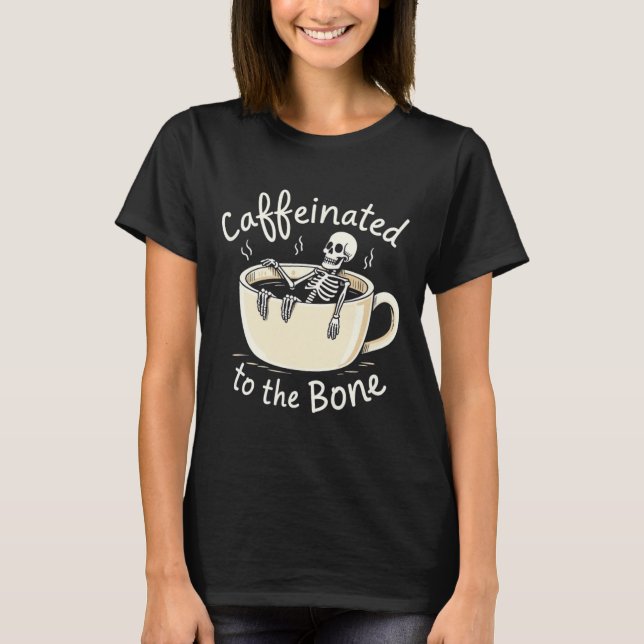 Camiseta Cafeinada Al Bon Funny Skeleton Coffee Lover (Anverso)