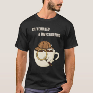 Camiseta Caféinado e Investigando | Lector de Misterios Aco