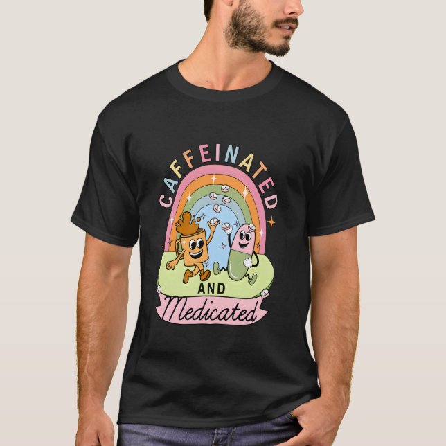 Camiseta Caféinado y medicado (Anverso)