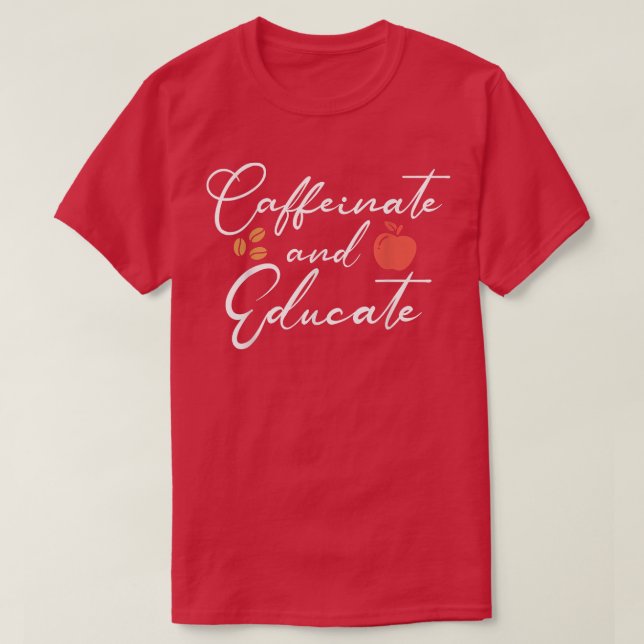 Camiseta Cafeinate Y Educar Graciosamente El Café D De La V (Diseño del anverso)