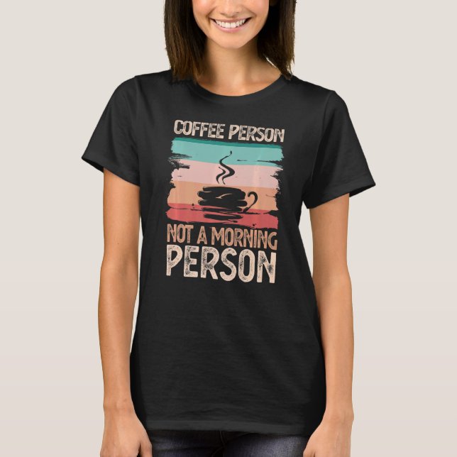 Camiseta Cafetera No Moretera Caffe Coffeeholic (Anverso)