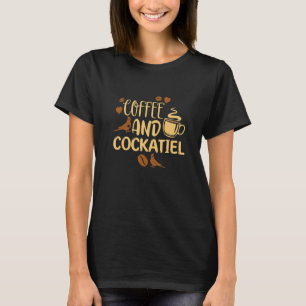 Camiseta Cafetera y Cockatiel Dueño Café Cute Cockatoo