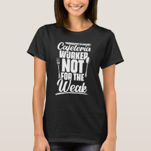 Camiseta Cafetería No Para El Almuerzo Débil Lady Escuela T