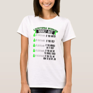 Camiseta Cafeteria Worker Hourrate Lunch Lady