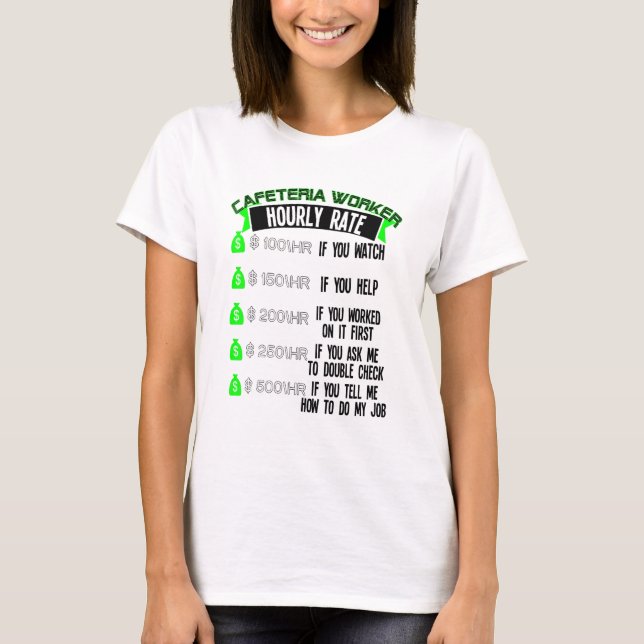 Camiseta Cafeteria Worker Hourrate Lunch Lady (Anverso)