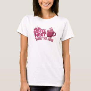 Camiseta CAFETO IMPACTANTE PRIMERO Y LUEGO LOS NIÑOS Estilo