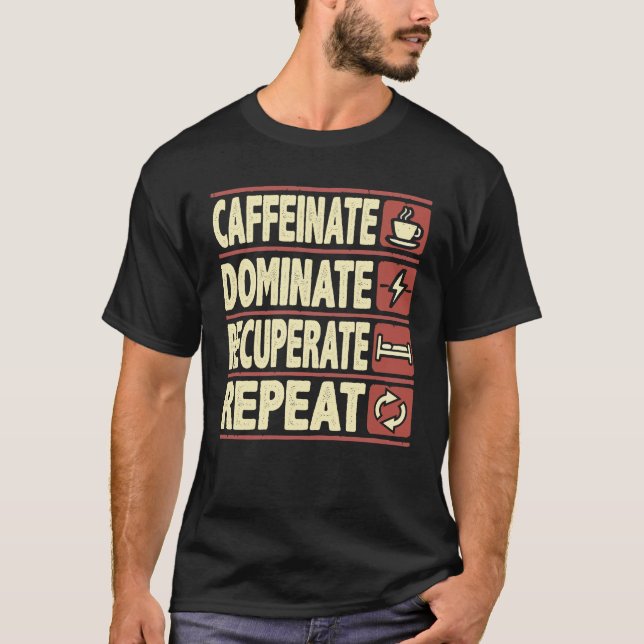 Camiseta Caffeinate, Dominate, Recuperate, Repetir - Éxito (Anverso)
