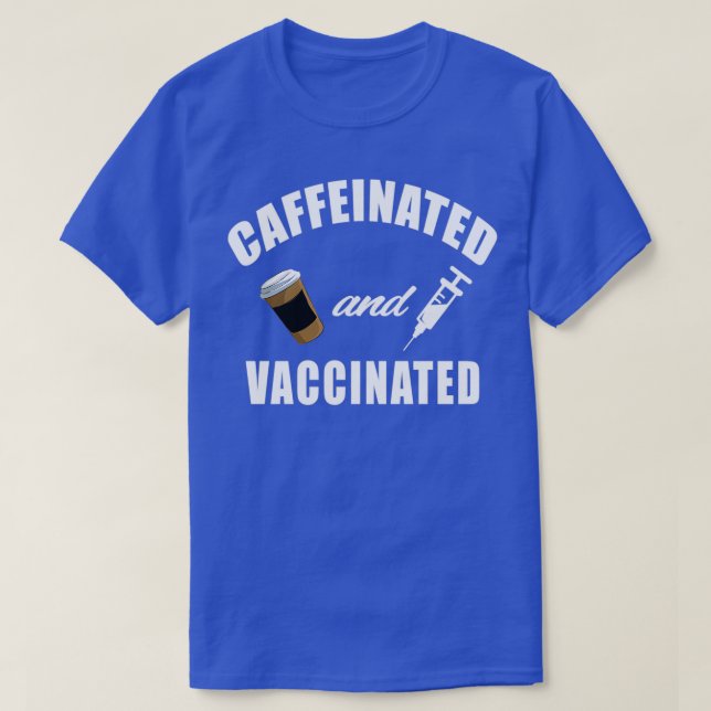Camiseta Caffeinated amp Vacunado (Diseño del anverso)