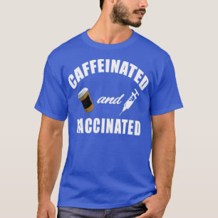 Camiseta Caffeinated amp Vacunado