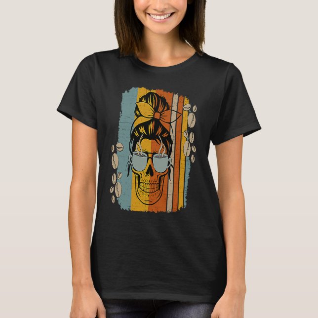Camiseta Caffeinated Skeleton Skull Messy Bun Coffee  Mom (Anverso)